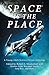 Space is the Place: A Young...
