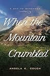 When the Mountain Crumbled by Angela K. Couch