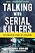 Talking with Serial Killers: The Sinister Study of Stalkers