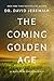 The Coming Golden Age: 31 W...