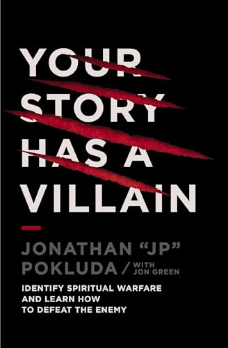 Your Story Has a Villain: Identify Spiritual Warfare and Learn How to Defeat the Enemy (Paperback)