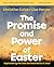 The Promise and Power of Easter Bible Study Guide plus Streaming Video: Captivated by the Cross and Resurrection of Jesus
