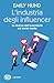 L'industria degli influencer: La ricerca dell'autenticità sui social media (Italian Edition)