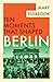 Berlin (Ten Moments That Shaped)
