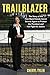 Trailblazer: The Story of t...
