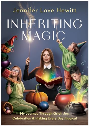 Inheriting Magic: My Journey Through Grief, Joy, Celebration, and Making Every Day Magical (Hardcover)