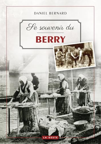 SE SOUVENIR DU BERRY (GESTE) (COLL. BEAU PETIT PAYS )