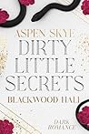 Dirty Little Secrets (Blackwood Hall, #2)