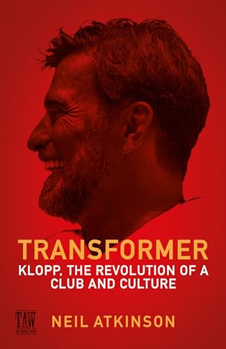 Transformer: Klopp, the Revolution of a Club and Culture (Kindle Edition)