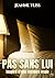 Pas sans lui: Suspense psychologique inspiré d'une histoire vraie (Mes romans à suspense) (French Edition)