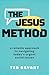 The Jesus Method: A Reliabl...