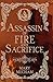 Assassin of Fire and Sacrifice (Sacrificed Hearts) by Mary Mecham