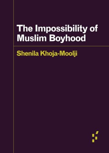 The Impossibility of Muslim Boyhood (Forerunners: Ideas First)