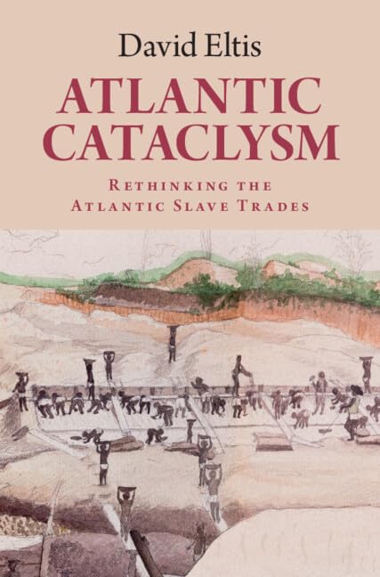 Atlantic Cataclysm: Rethinking the Atlantic Slave Trades (Hardcover)
