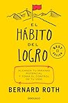 El hábito del logro: Alcanza tu máximo potencial y toma el control de tu vida / The Achievement Habit (Spanish Edition)