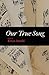 Our True Song by Kevin  Arnold