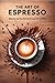 The Art Of Espresso: Master...