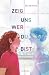 Zeig uns, wer du bist (German Edition)