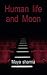 Human life and Moon by Maya Sharma