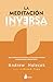 La meditación inversa: Cómo transformar tu sufrimiento y tus emociones más duras en la puerta hacia tu libertad interior. (Spanish Edition)