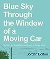 Blue Sky Through the Window of a Moving Car by Jordan Bolton