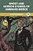 Ghost And Horror Stories Of Ambrose Bierce by Ambrose Bierce