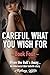Careful What You Wish For - Book 4 - An interracial, bbw, cuckolding, hotwife story: When the Bull's Away...