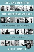 Life and Death of the American Worker: The Immigrants Taking on America's Largest Meatpacking Company