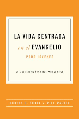 La vida centrada en el evangelio para jóvenes (Paperback)