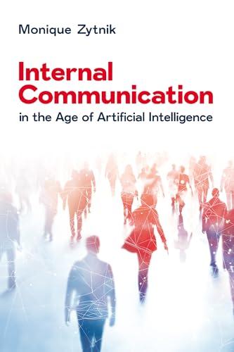 Internal Communication in the Age of Artificial Intelligence (Kindle Edition)