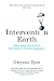 Intervention Earth: Life-saving Ideas from the World's Climate Engineers