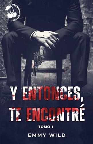 Y entonces, te encontré, Tomo 1 (West End Gang #1)