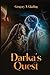 Darka's Quest by Gregory T Glading