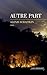 Autre part (French Edition)