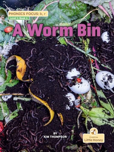 A Worm Bin (My Nonfiction Decodable Readers)