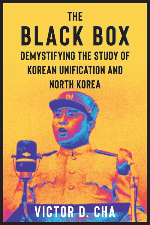 The Black Box: Demystifying the Study of Korean Unification and North Korea (Contemporary Asia in the World)