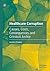 Healthcare Corruption: Causes, Costs, Consequences and Criminal Justice