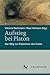 Aufstieg bei Platon: Der Weg zur Erkenntnis des Guten (German Edition)