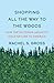 Shopping All the Way to the Woods: How the Outdoor Industry Sold Nature to America
