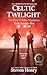 Celtic Twilight (The Erin O...