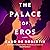 The Palace of Eros