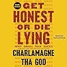 Get Honest or Die Lying by Charlamagne Tha God