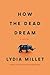 How the Dead Dream by Lydia Millet