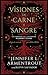 Visiones de carne y sangre (Spanish Edition)