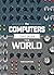 The Computers that Made the World