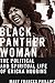 Black Panther Woman: The Po...
