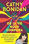 Où la vie nous conduira by Cathy Bonidan