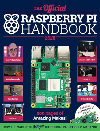 The Official Raspberry Pi Handbook 2025: Projects, tutorials, interviews, and reviews from The MagPi magazine (Kindle Edition)