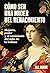 Cómo ser una mujer del Renacimiento: Mujeres, poder y el nacimiento del mito de la belleza