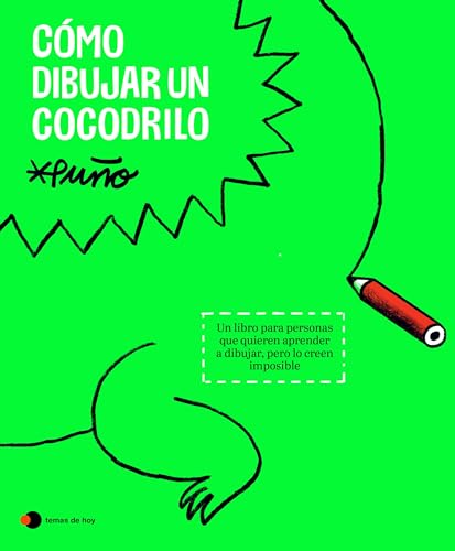 Cómo dibujar un cocodrilo: Un libro para personas que quieren aprender a dibujar, pero lo creen imposible (Paperback)